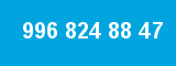 996 824 88 47